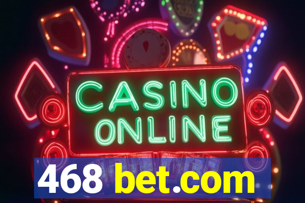 468 bet.com